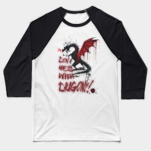 Don't mess with dragons! Baseball T-Shirt